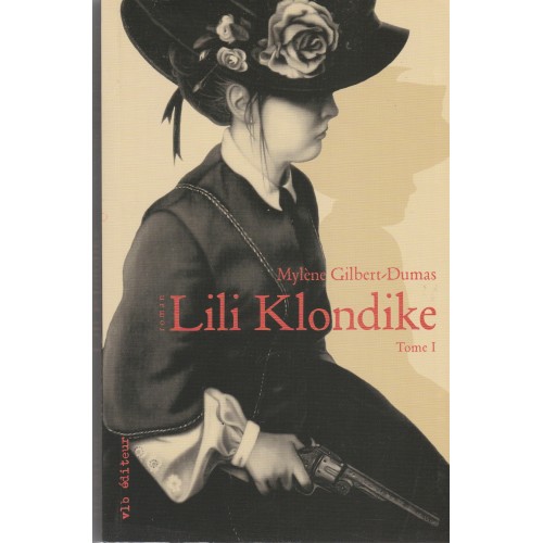 Lili Klondike tome 1  Mylène Gilbert-Dumas